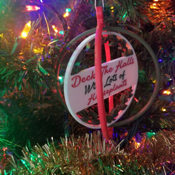 Deck The Halls With Lots Of Houseplants 3D Printed Ornament Holiday Decor Gift - Picture 7 of 9